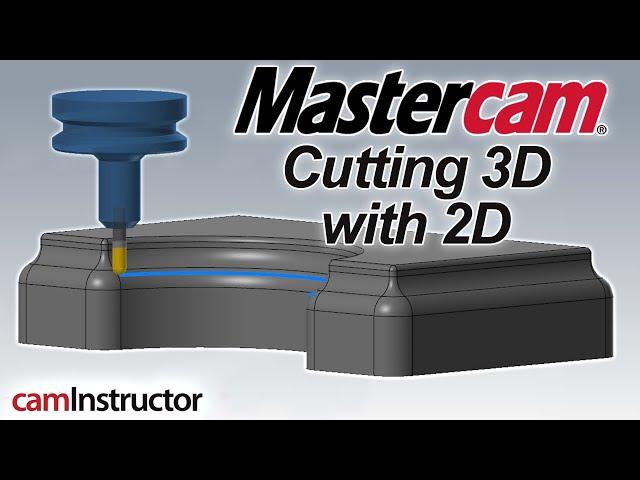 Cutting 3D Forms with 2D Toolpaths in Mastercam