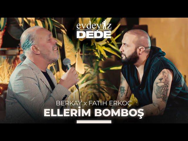 Ellerim Bomboş (Akustik) - Fatih Erkoç & Berkay | Evdeyiz Dede