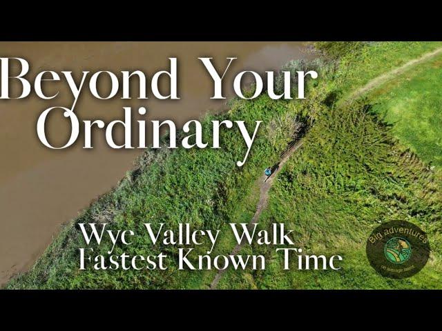 Beyond Our Ordinary: Wye Valley Fastest Known Time Trailer