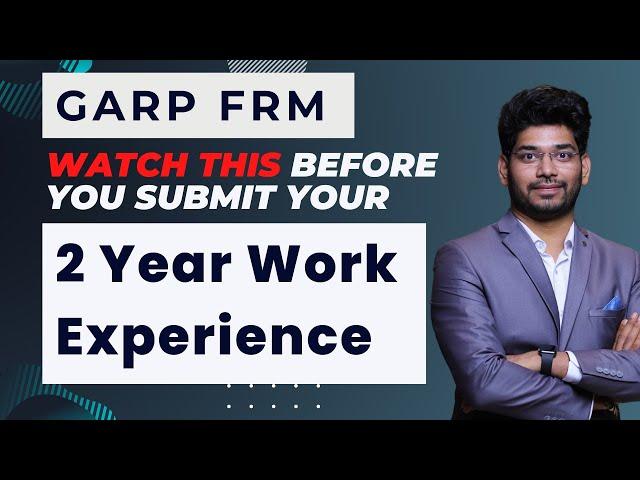 Work experience submission to GARP for FRM Certification