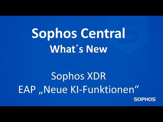 What's new in Sophos Central -  KI Tools EAP für Sophos XDR