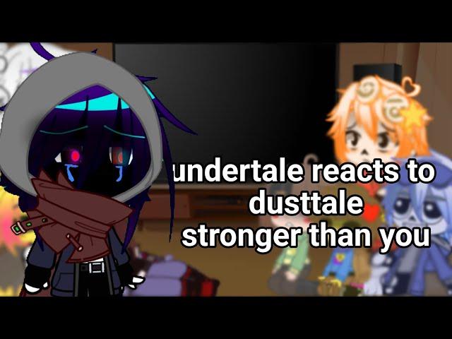 Undertale reacts to dusttale stronger than you||Undertale||gacha club||GCRV