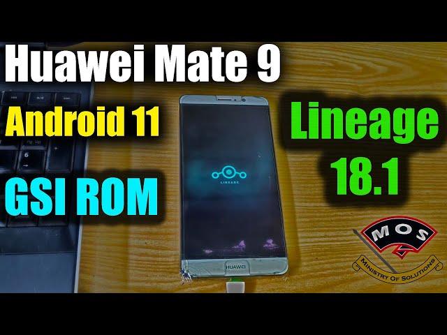 Huawei Mate 9 Lineage 18.1 Android 11 GSI ROM | MHA-L29/L09/AL00