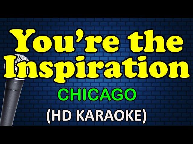 YOU'RE THE INSPIRATION - Chicago (HD Karaoke)