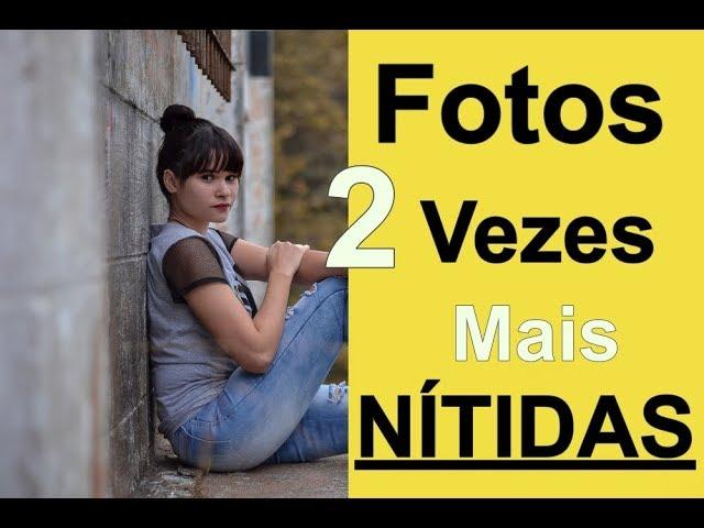 Aumentar Nitidez da foto com o Photoshop - PASSO A PASSO