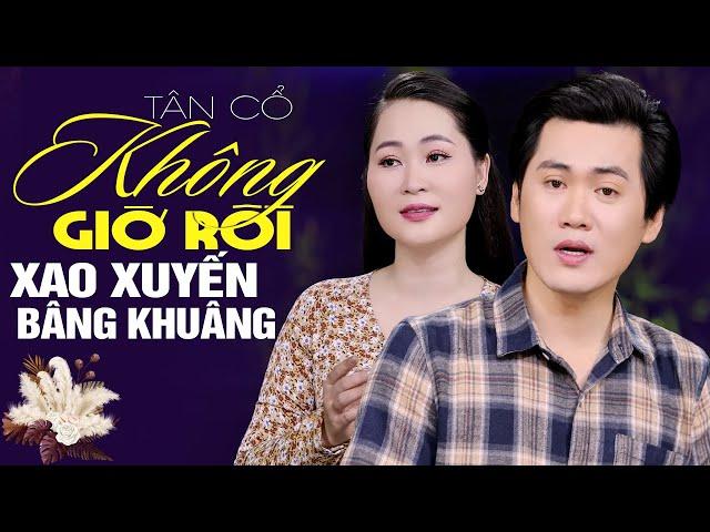 Xao Xuyến Bâng Khuâng Tân Cổ Giao Duyên KHÔNG GIỜ RỒI - Nguyễn Văn Khởi & Ngọc Diễm