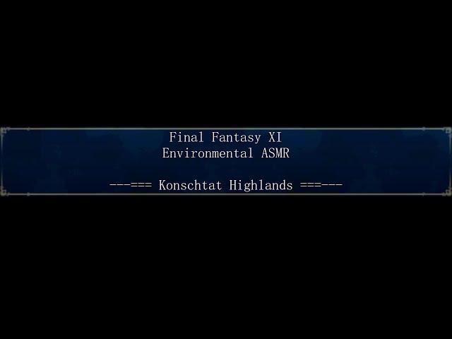 Konschtat Highlands - Final Fantasy XI - ASMR