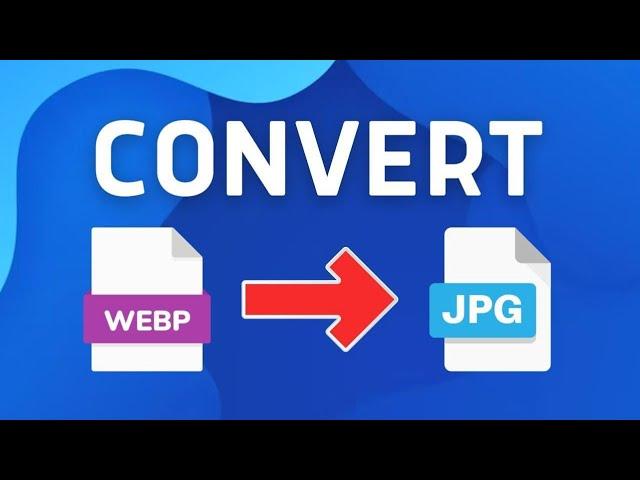 How to  easily Convert WEBP to JPG online