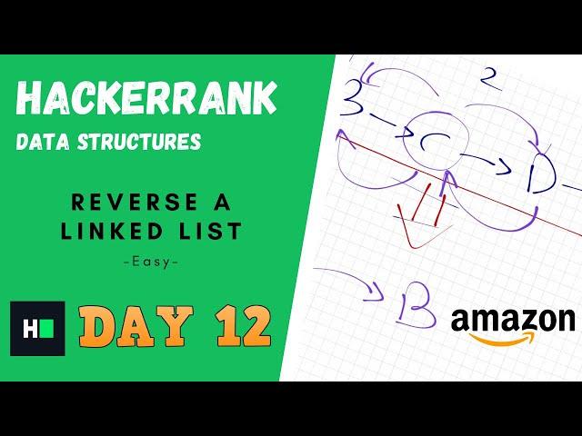 How to Reverse a Linked List - Clearly EXPLAINED! || HackerRank Data Structures || #DAY12