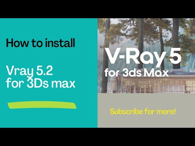 Installing Vray 5.2 for 3Ds Max