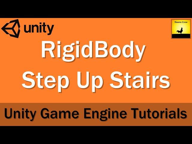 Unity Tutorial: RigidBody Step Up Stairs