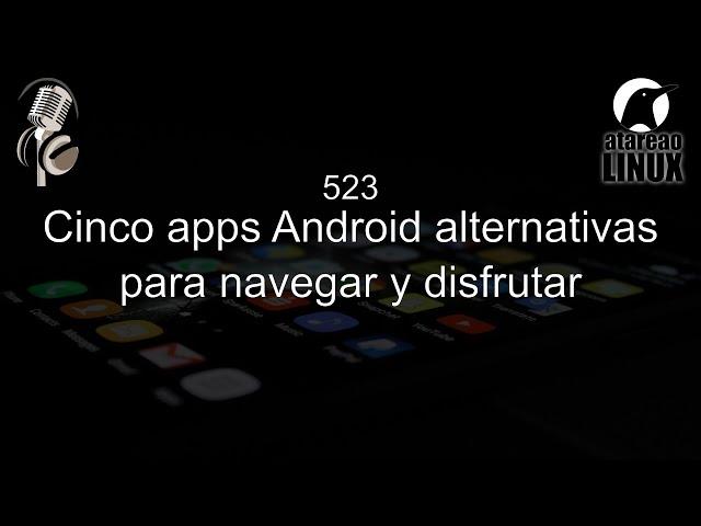 523 - Cinco apps Android para navegar y disfrutar