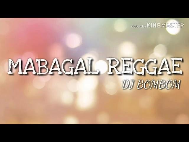 Mabagal Reggae By: DJ Bombom