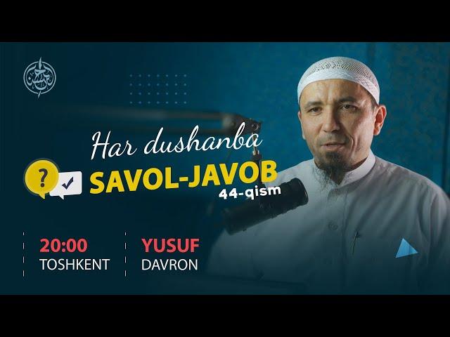 #44 Savol javoblar | Ustoz Yusuf Davron