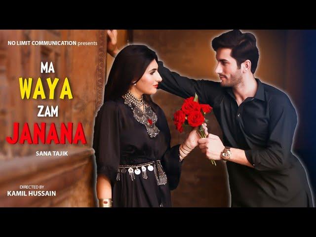 Ma Waya Zam Janana | Sana Tajik |  Pashto New Song | Official Video Song 2023