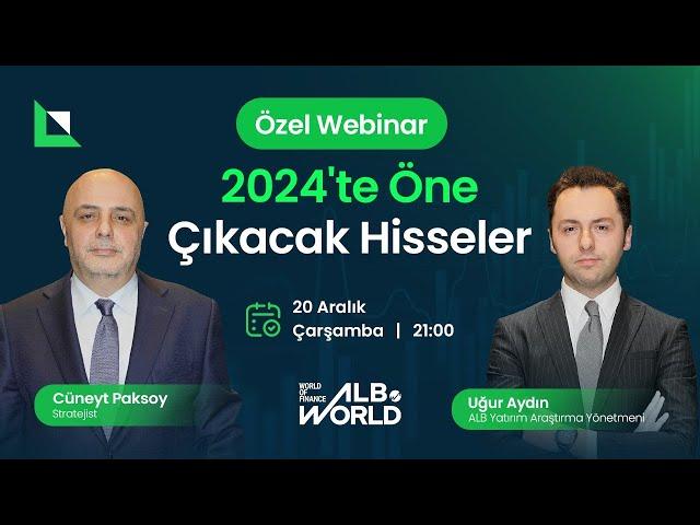 2024'te Öne Çıkabilecek Hisseler ve Piyasa Beklentileri | Cüneyt Paksoy, Uğur Aydın