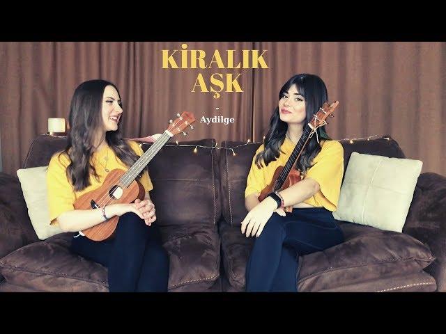 Kiralık Aşk - Ukulele Cover By Gülşah&Ezgi (Aydilge)