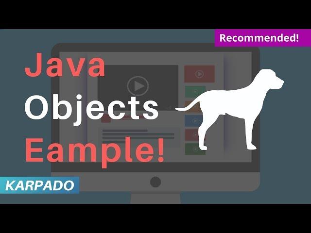 Objects in Java with Example - Easy Explanation from Karpado!