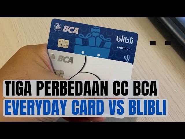 TIGA PERBEDAAAN KARTU KREDIT BCA EVERYDAY CARD VS KARTU KREDIT BCA BLIBLI, BEDA BANGET TERNYATA !!!!