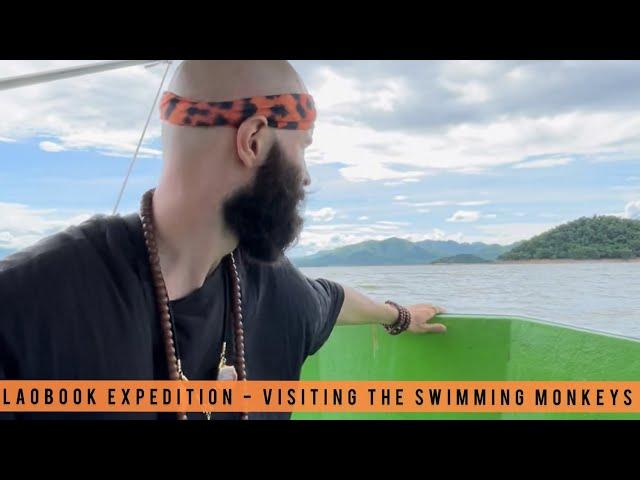 Laobook Expedition - Visiting the Swimming Monkeys