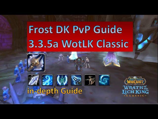 The ultimate Frost DK PvP Guide 3.3.5a WotLK Classic