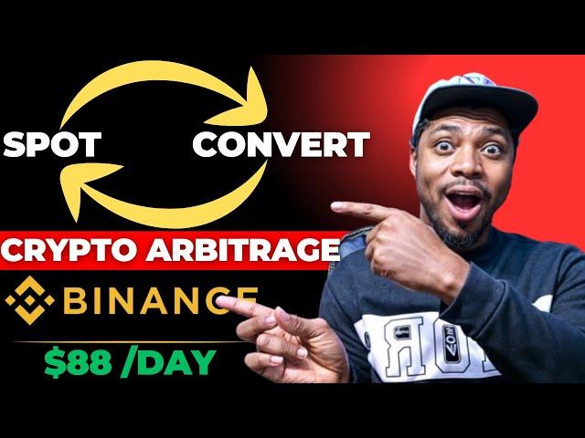 Convert and Earn $88 Per Day With Binance Crypto Arbitrage Strategy || Convert & Spot Arbitrage