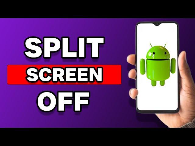 How To Turn Off Split Screen On Android (Step By Step)