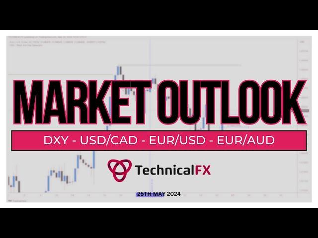 Forex Market Outlook Video - 25th May 2024