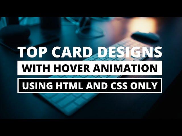 Top Card Designs with Hover Animation and Effect in HTML & CSS | CodingNepal