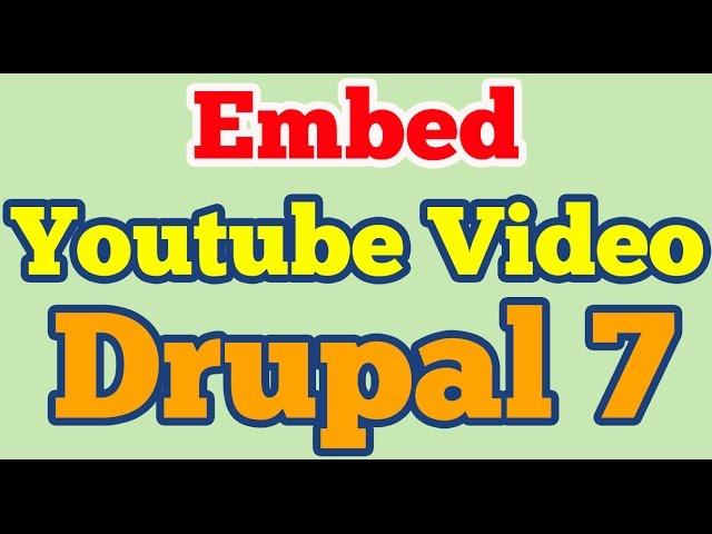 Embed Youtube video on Drupal 7