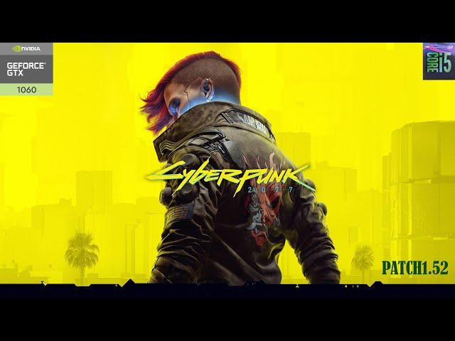 Cyberpunk 2077 | GTX 1060 6GB + i5 9400F Ultra Graphics  patch1.52