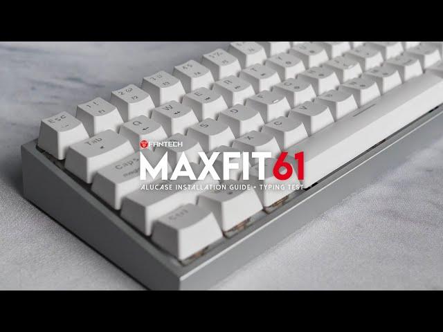 MAXFIT61 Aluminum Case Installation Guide + Typing Test | Fantech ALMK61