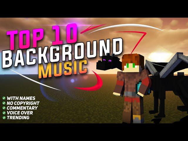 Top 10 Background Music Songs with Names For Minecraft Videos (No Copyright) Part 1
