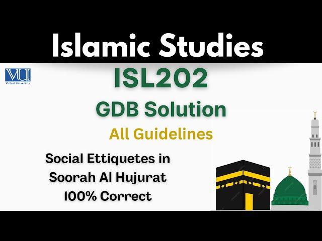 ISL202 GDB Solution_Islamic Study_Spring 2024_Social Ettiquetes in soorah Al Hujurat_100% Correct
