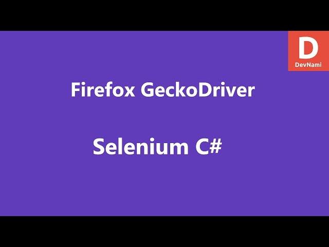 Selenium 3 WebDriver for C# Firefox Gecko Driver