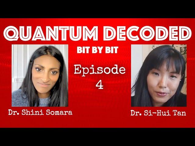 Quantum Decoded, Episode 4 with Dr. Si-Hui Tun, Horizon Quantum Computing