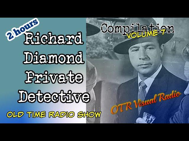 Richard Diamond Private DetectiveOld Time Radio Detective Compilation/Vol 7/OTR Visual Podcast