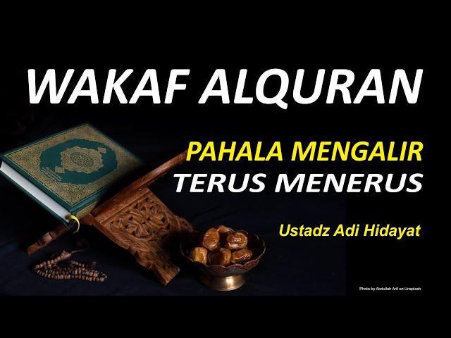 WAKAF ALQURAN, PAHALA MENGALIR TERUS MENERUS | Ustadz Adi Hidayat