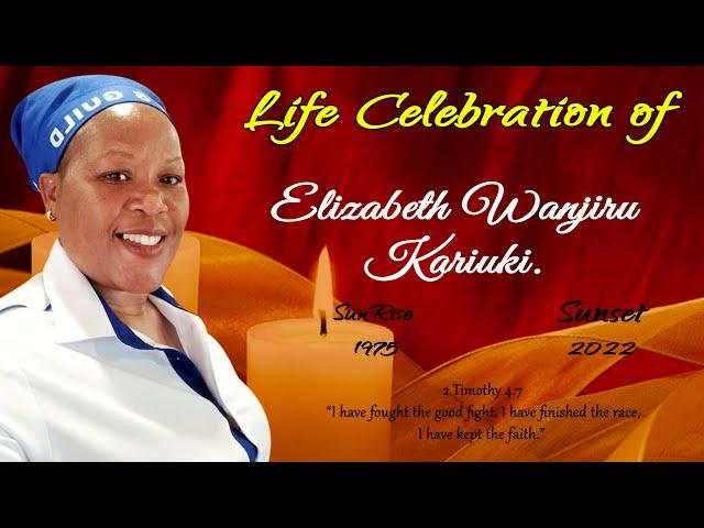 Celebrating The Life Of The Late Elizabeth Wanjiru Kariuki. (1975 - 2022) - 21.12. 2022.