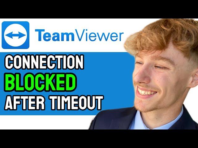 How to Fix Connection Blocked After Timeout TeamViewer Error! TeamViewer 2024 (easy guide)