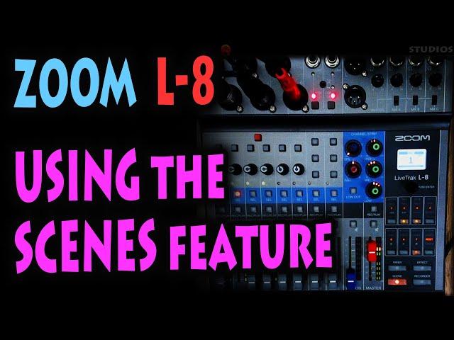ZOOM L-8 livetrak - setting the scene - the magical scenes feature explained