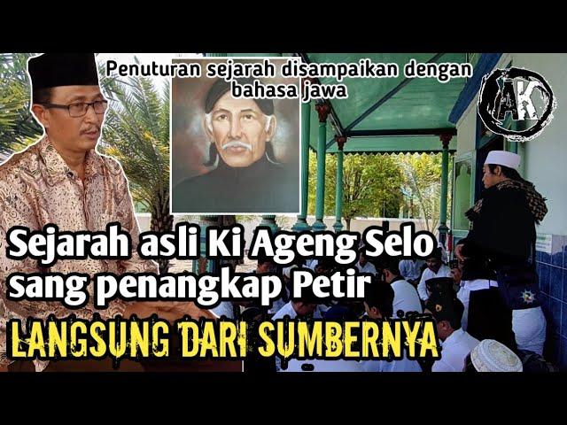 Penuturan sejarah asli Ki Ageng Selo yg langsung dari sumbernya