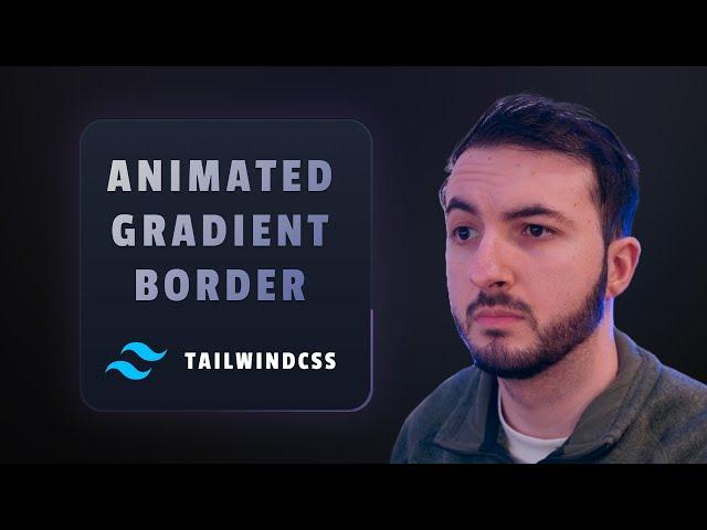 TailwindCSS Animated Border Gradient (MIND BLOWING!)