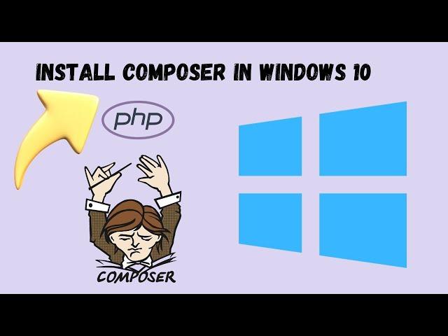 Install Composer On Windows 10 In Under 5 Minutes!