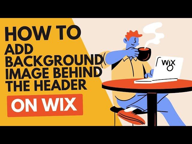 How to Add Background Image Behind Header on Wix 2024