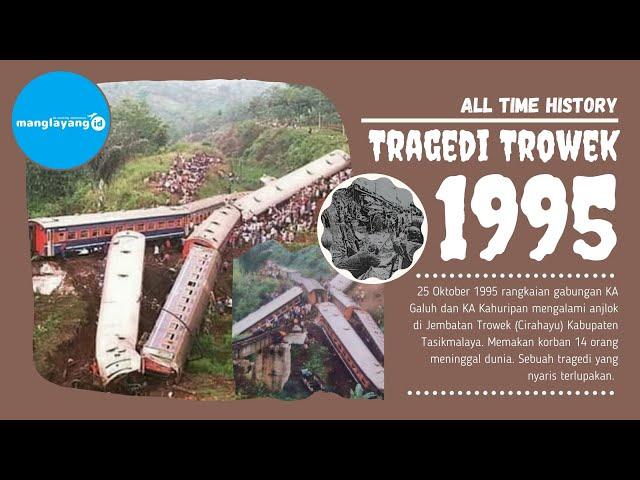 Tragedi Trowek 1995 yang Nyaris Terlupakan