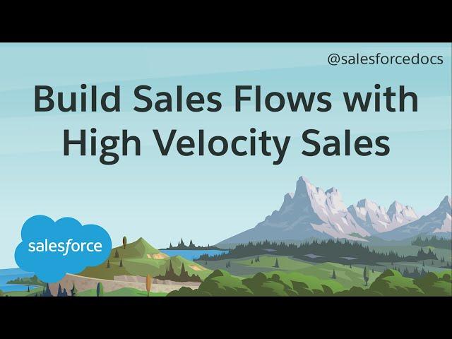 How to Build Sales Flow with Sales Engagement (formerly High Velocity Sales) | Salesforce