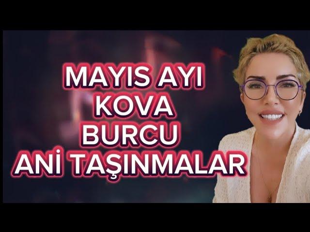 MAYIS AYI KOVA BURCU YORUMU