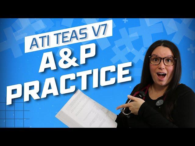 Achieve TEAS 7 Excellence: Detailed Anatomy & Physiology Practice Test Guide