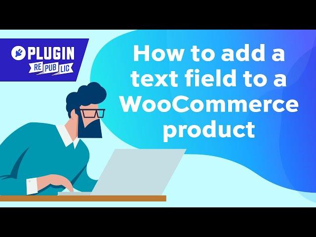 How to add a text field to a WooCommerce product